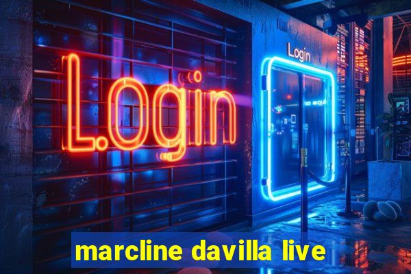 marcline davilla live